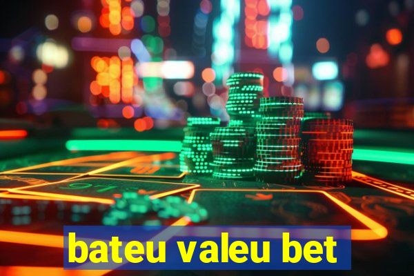 bateu valeu bet